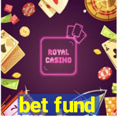 bet fund